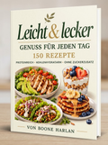 Leicht & Lecker – Genuss für jeden Tag | E-Book (150 Rezepte)